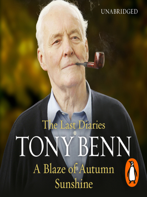 Title details for A Blaze of Autumn Sunshine by Tony Benn - Available